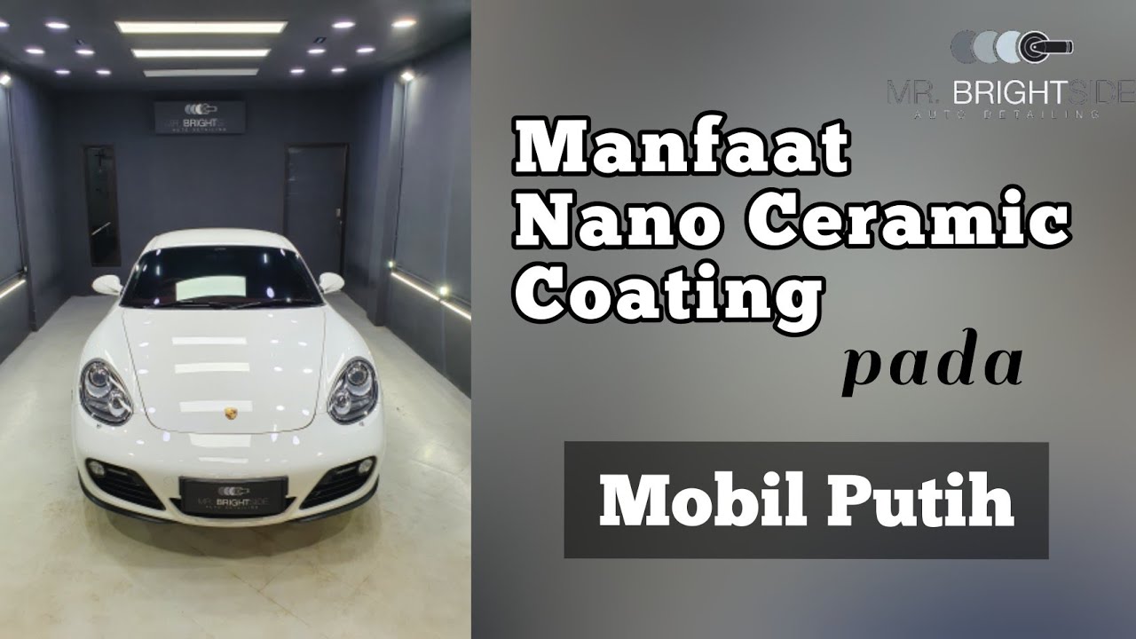 Manfaat Nano ceramic coating u/ mobil putih? | - YouTube