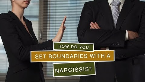 How Do You Set Boundaries with a Narcissist?