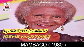 MAMBACO - IRENE MARTINEZ 1980 AQUELLOS CARNAVALES DE LOS 80'S