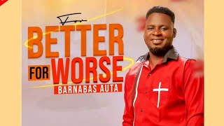Barnabas Auta _For Better For Worse