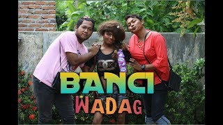 BANCI WADAG(film pendek indramayu juntikedokan)