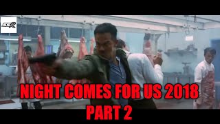 film action indonesia terbaik - alur cerita film Night Comes For Us 2018 part 2 final