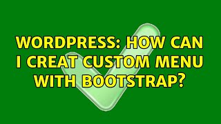 Wordpress: How can I creat custom menu with bootstrap?