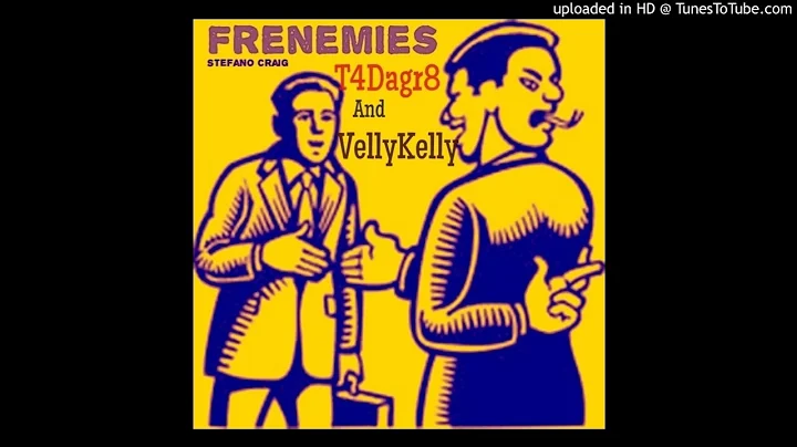 T4 THA GR8 FT. VELLY KELLY - Frienemies