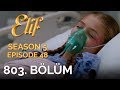 Elif 803 Bölüm Season 5 Episode 48 Elif 803 Bölüm Season 5 Episode 48