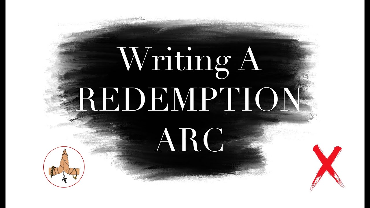 How To Write A Redemption Arc The Rebel Christian How To Write A Redemption Arc The Rebel Christian