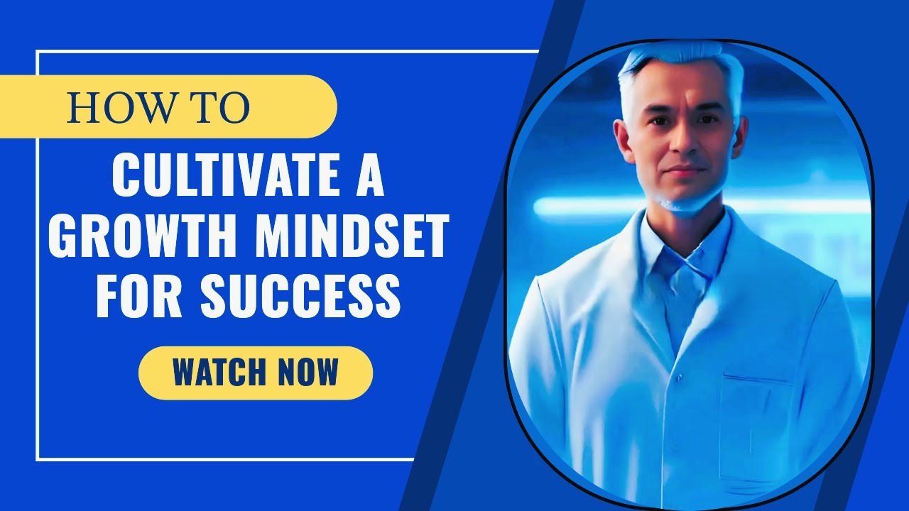 How to Cultivate a Growth Mindset for Success - YouTube