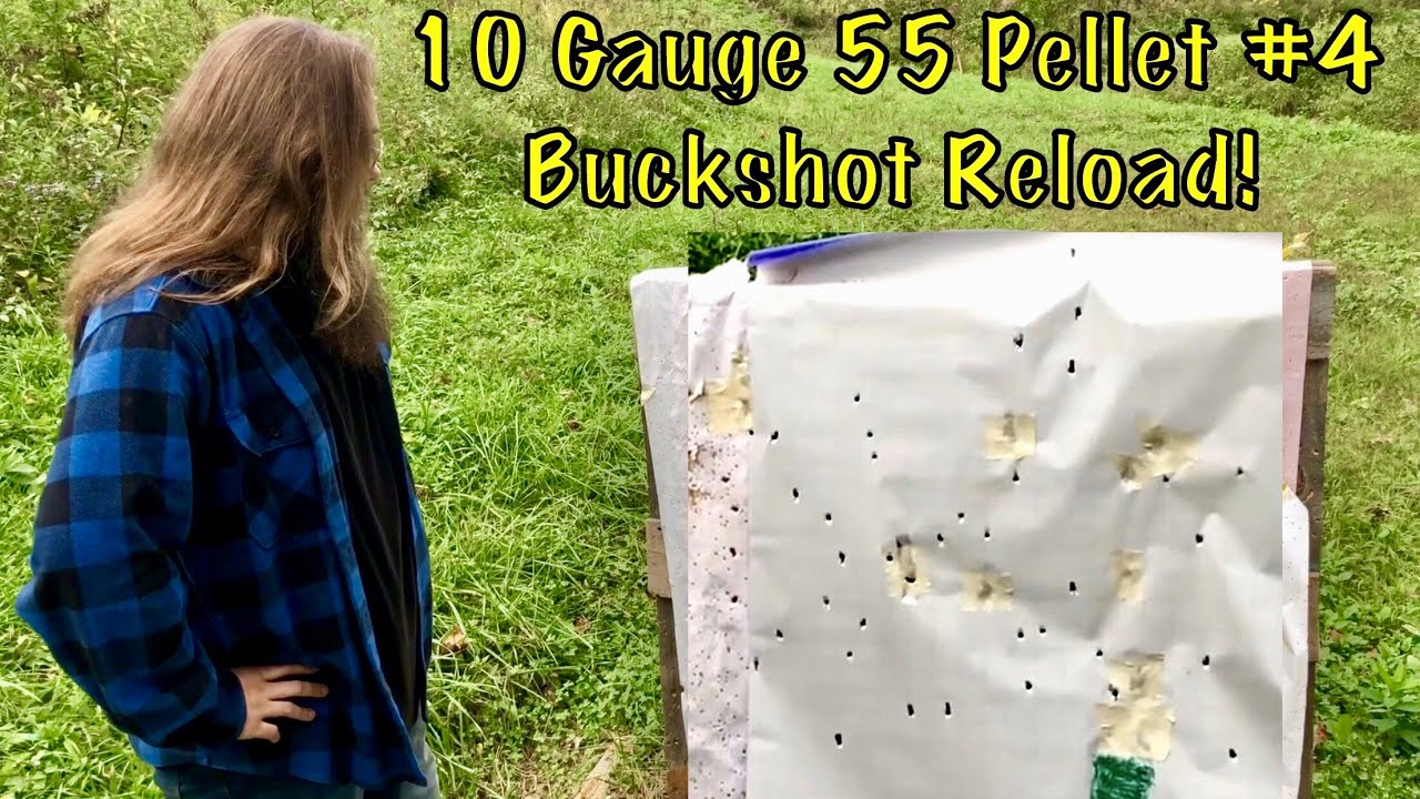 10 Gauge 55 Pellet 4 Buckshot Reload Range Testing YouTube