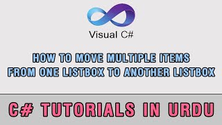 C# How to Move Multiple Items From One ListBox To Another ListBox In Urdu (Video 3)