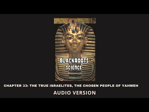 Chapter 33: The True Israelites - Blackroots Science Vol. 1