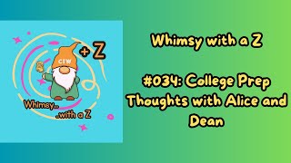 #034: College Prep Thoughts with Alice and Dean
