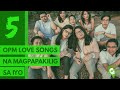 OPM Love Songs na MAGPAPAKILIG Sayo | My Top 5 Favorites