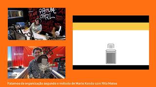 Prova Oral - Rita Alves com o método de organização Marie Kondo