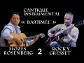 Cantique vie et lumire bartime rocky gresset mozes rosenberg