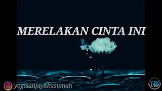 MERELAKAN CINTA INI ~ PUISI CINTA ROMANTIS