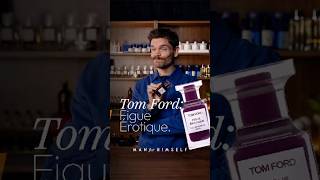Tom Ford Figue Erotique Review