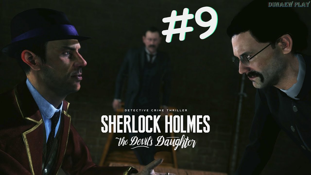 Sherlock holmes the devil s прохождение. Sherlock holmes: the devil&#039;s daughter.
