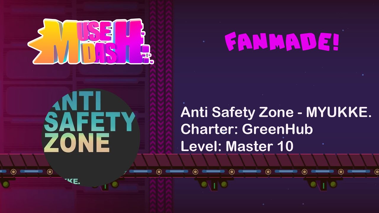 [Muse Dash Custom Chart #50] Anti Safety Zone- MYUKKE. (Master ☆10)