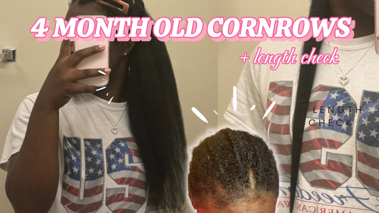I kept my cornrows in for four months...