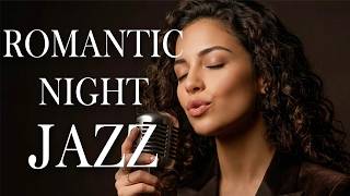 💖 When Love Feels Like Home | Romantic Jazz Night &amp; Soft Female Vocals