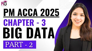 ACCA PM Chapter 3 Part 2 | Big Data in PM – 5Vs, Benefits & Risks | PM 2025 | Ruchi Goyal Important