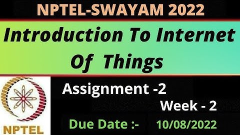 Assignment -2 || Week -2 || Introduction To Internet Of Things || NPTEL 2022 ||