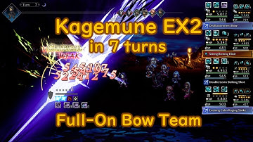 [OT:CotC] Kagemune EX2 in 7 turns (Bow Team)