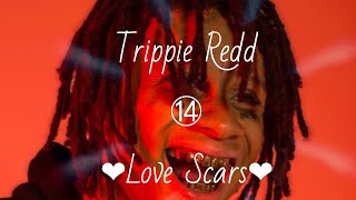 Trippie Redd - Love Scars (Lyrics)