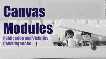 Canvas Modules: Publication and Visibility Considerations