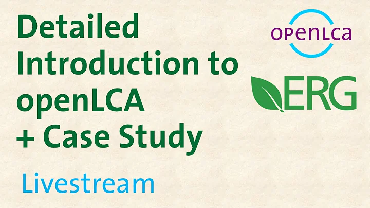 Webinar: Detailed Introduction to openLCA & Case Study - by ERG
