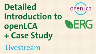 Webinar: Detailed Introduction to openLCA & Case Study - by ERG