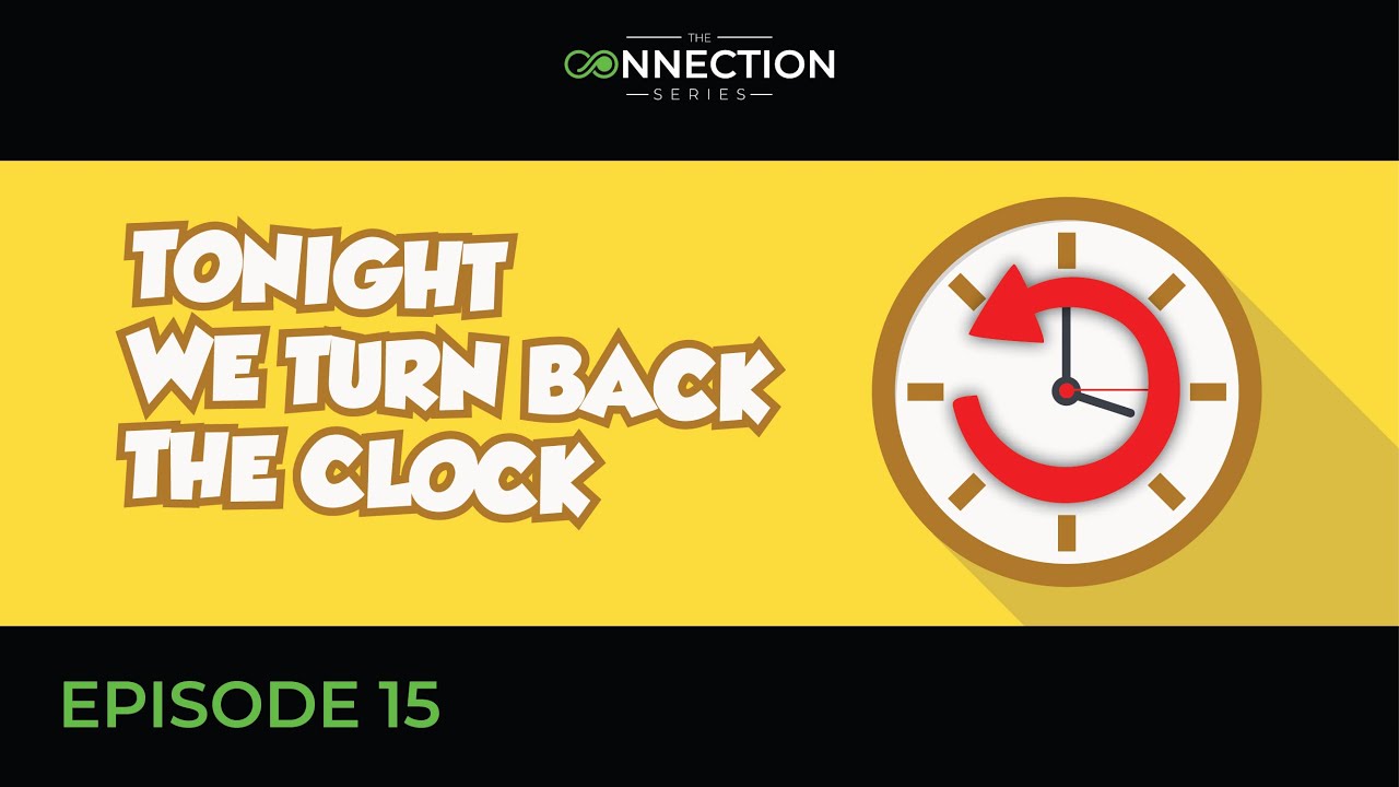 The Connection Series Episode 15- Turning Back the Clock - YouTube