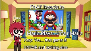 FNAF reacts to Mario Plays: Unfair Mario