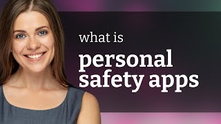 Understanding Personal Safety Apps