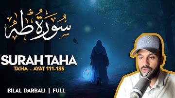 Surah Taha (سورة طه) AYAT 111-135 - القارئ بلال دربالي  | Bilal Darbali (4K)