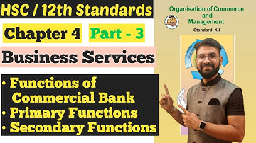 O.C.M. | Business Services | Chapter 4 | Functions of Commercial Bank | Primary & Secondary | HSC |