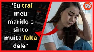 MEU TRAÍ MEU MARIDO E ME ARREPENDO MUITO | RELATOS DO REDDIT | #reddit