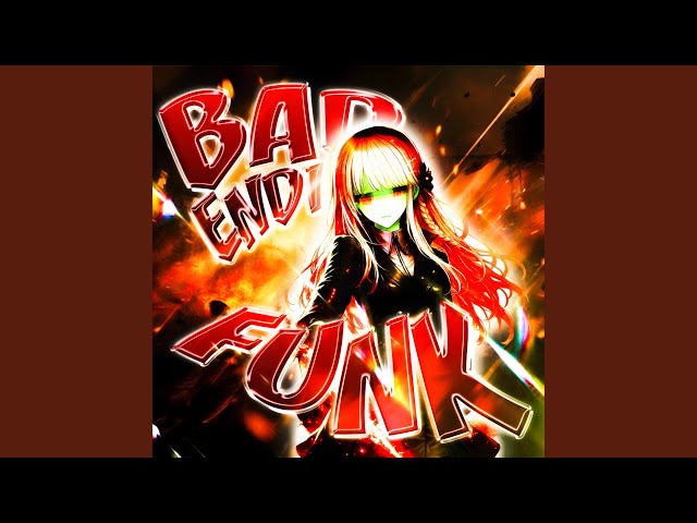 BAD ENDING FUNK (Super Slowed)