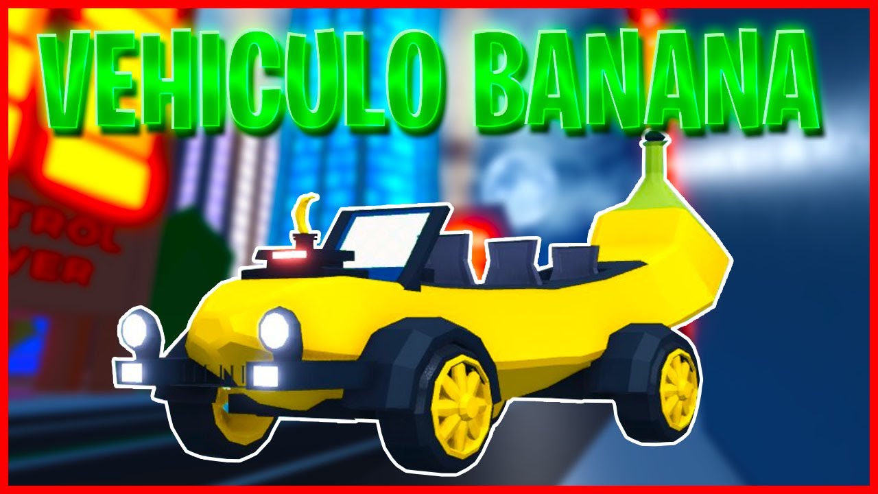 🍌 NUEVO VEHICULO BANANA EN JAILBREAK! TEMPORADA 5 JAILBREAK YouTube