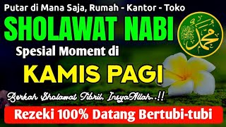 SHOLAWAT JIBRIL PENARIK REZEKI PALING MUSTAJAB, SHOLAWAT NABI MUHAMMAD SAW, Sholawat Jibril Merdu