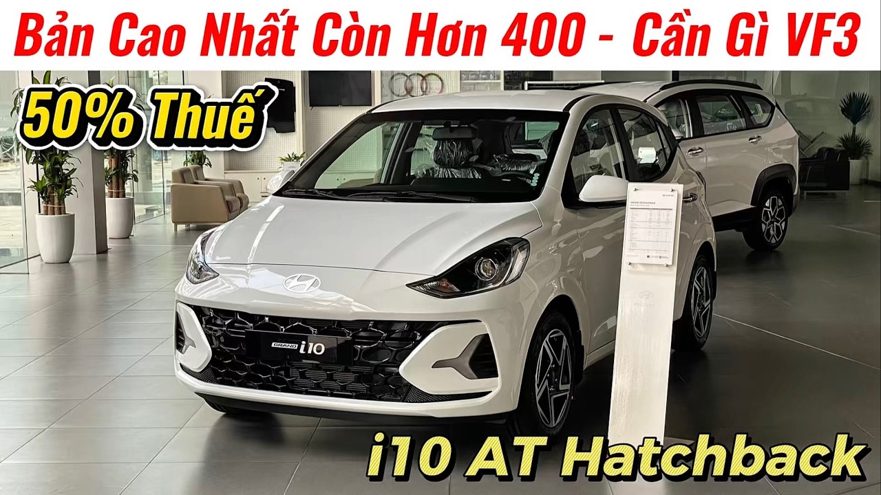 ✅Giảm Mạnh i10 AT Hatchback Bản Cao Cấp Nhất Còn hơn 400Tr Thì Cần Gì VF3 nhỉ | Giá Xe Việt