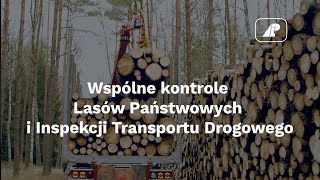 Wspólne kontrole LP i Inspekcji Transportu Drogowego