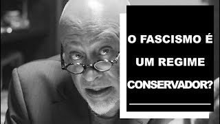 O fascismo é um regime conservador? | Luiz Felipe Pondé