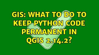 GIS: What to do to keep Python code permanent in QGIS 2.14.2