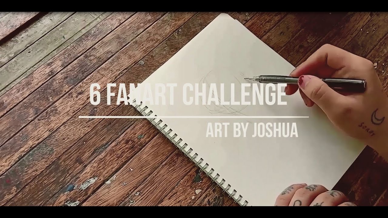 6 FANART CHALLENGE || Art by Joshua - YouTube