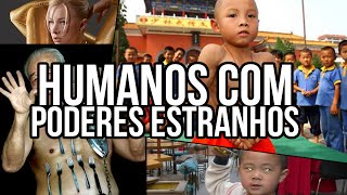 SERÁ QUE EXISTEM SERES HUMANOS COM SUPER PODERES?!