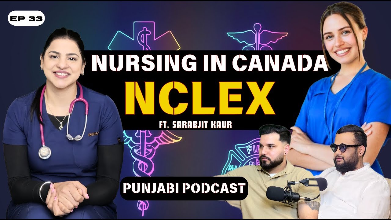 NCLEX Canada 2025: Nursing Jobs, Demand, and Exam Prep Guide | Nursing in Canada | Punjabi Podcast