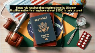 A new rule requires that travelers from the US show Brazil they have at least $2000 in their account by Taxo 92 views 3 months ago 1 minute, 16 seconds