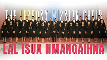 Lal Isua Hmangaihna - The Leprosy Mission Choir | 2023 - 2025