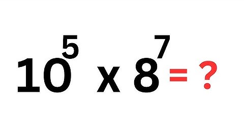 A Beautiful Math Problem 10^5x8^7=? | Calculators Not Allowed | Nice Trick!!!